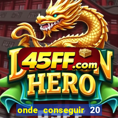 onde conseguir 20 reais agora